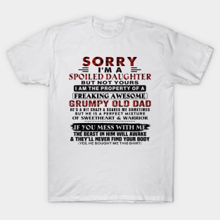 Sorry I'm A Spoiled Daughter Of A Grumpy Old Dad Father's Day T-Shirt